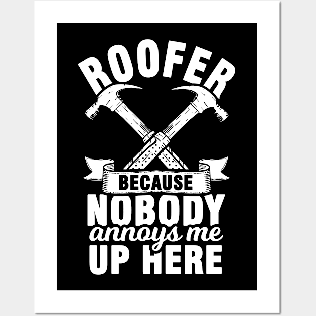 Roofer Roofing Construction Site Humor Wall Art by Tobias Store